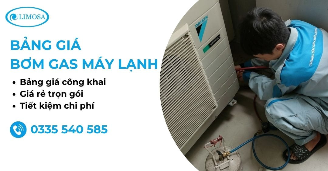 Bảng Giá Bơm Gas Máy Lạnh - Bảng Giá Rẻ, Trọn Gói, Uy Tín Bảng giá bơm ga máy lạnh tại Sửa Điện Lạnh Limosa