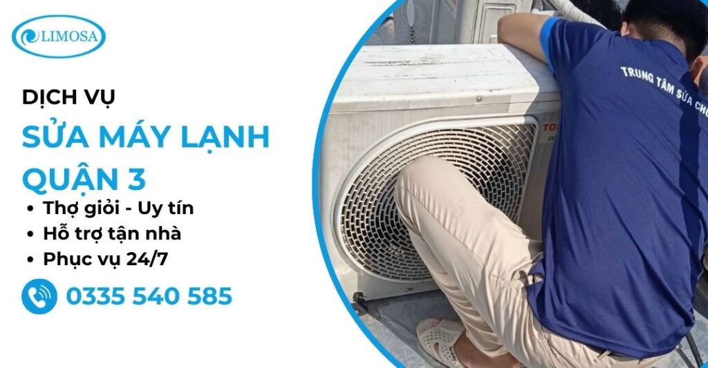 Sửa Máy Lạnh Quận 3 Tại Nhà 24/7 Siêu Tốc, Nhanh Chóng Sửa máy lạnh quận 3 tại Sửa ĐIện Lạnh Limosa