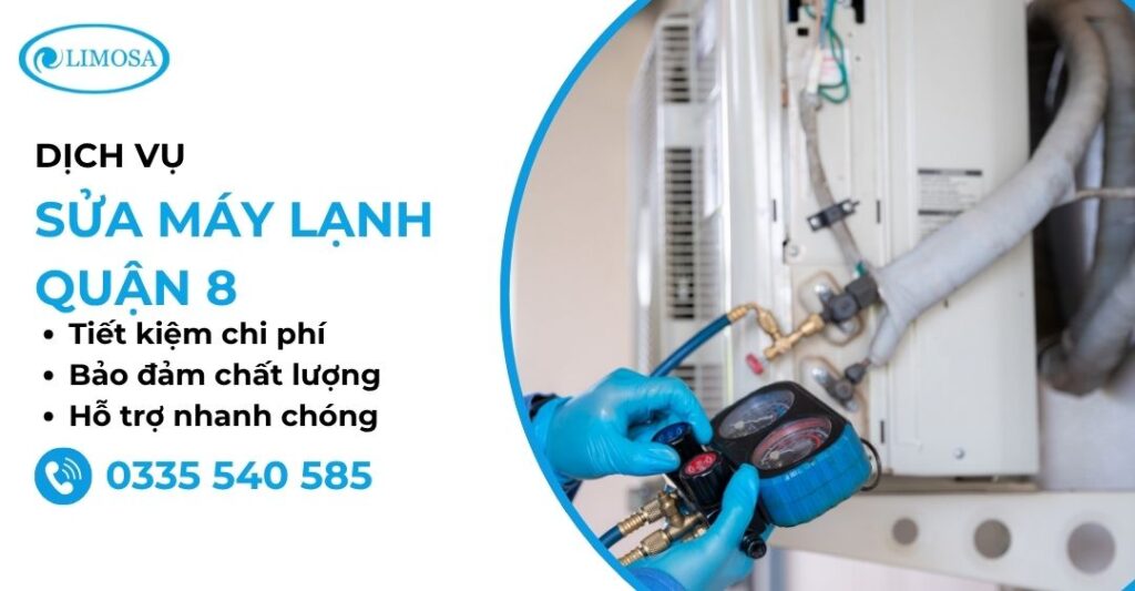 Sửa Máy Lạnh Quận 8 Tại Nhà Giá Tốt Nhanh Chóng Sửa máy lạnh quận 8 tại Sửa Điện Lạnh Limosa