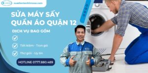 sửa máy sấy quần áo quận 12