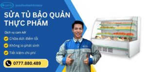 sửa tủ bảo quản thực phẩm