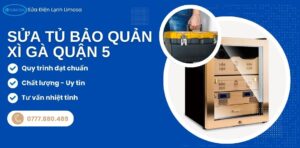 sửa tủ bảo quản xì gà quận 5