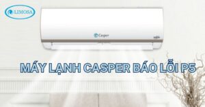 Máy Lạnh Casper Báo Lỗi P5