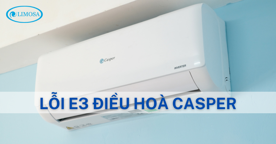 lỗi e3 điều hoà casper