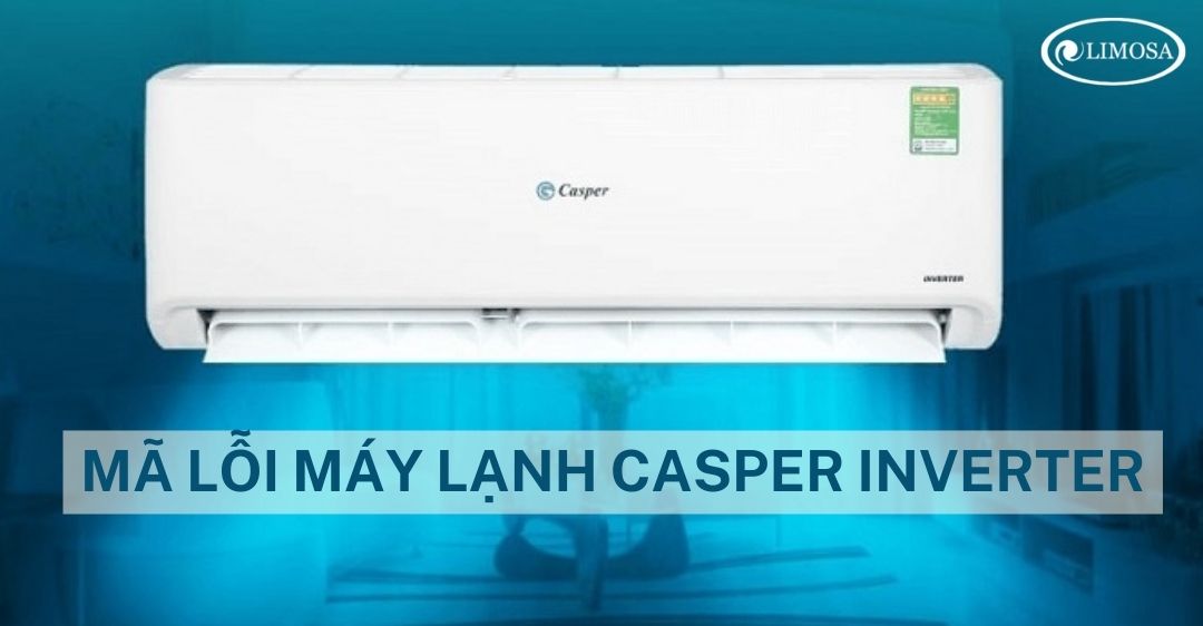 mã lỗi máy lạnh casper inverter