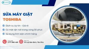 Sửa Máy Giặt Toshiba Tại Nhà TPHCM - Dịch Vụ Uy Tín, Giá Rẻ