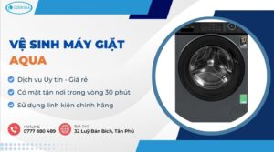 Vệ Sinh Máy Giặt Aqua - Dịch Vụ Giá Rẻ, Uy Tín Tại TPHCM