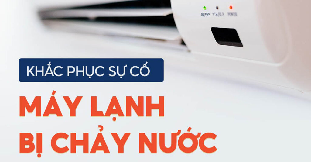 Cách khắc phục cục nóng máy lạnh chảy nước