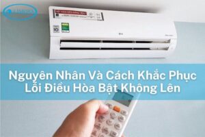 nguyên nhân và cách khắc phục lỗi điều hoà bật không lên