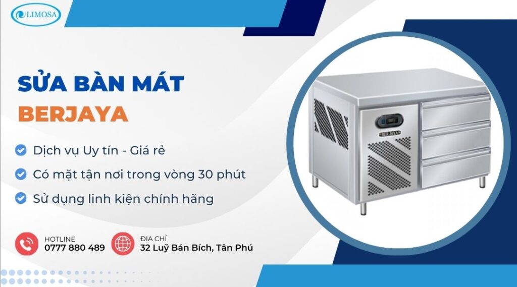 Sửa Bàn Mát Berjaya Uy Tín - Bảng Giá Sửa Chữa Tại Nhà sửa bàn mát Berjaya