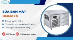 sửa bàn mát Berjaya