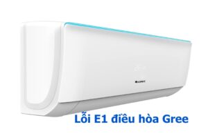 Lỗi e1 điều hoà gree là gì