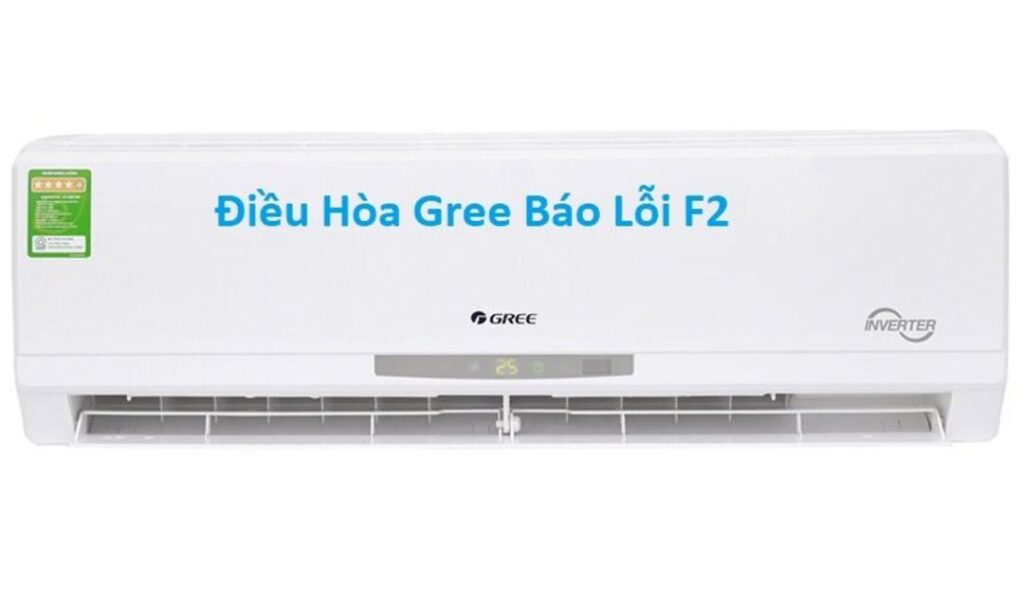 Lỗi f2 máy lạnh gree