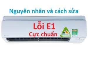 Nguyên nhân điều hoà Daikin báo lỗi e1