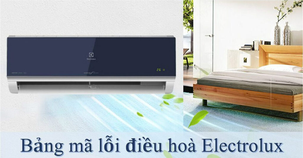 bảng mã lỗi điều hòa Electrolux