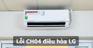 lỗi CH04 điều hoà LG