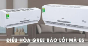 lỗi E5 điều hòa Gree