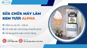 sửa chữa máy làm kem tươi Alpha