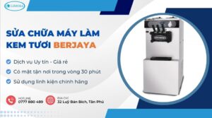 sửa chữa máy làm kem tươi Berjaya