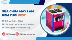 Sửa Chữa Máy Làm Kem Tươi Fest Giá Rẻ Tại Nhà -Thợ Giỏi