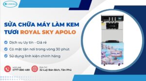 sửa chữa máy làm kem tươi Royal Sky Apolo