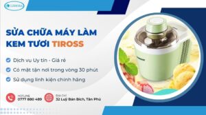 sửa chữa máy làm kem tươi Tiross