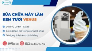 sửa chữa máy làm kem tươi Venus
