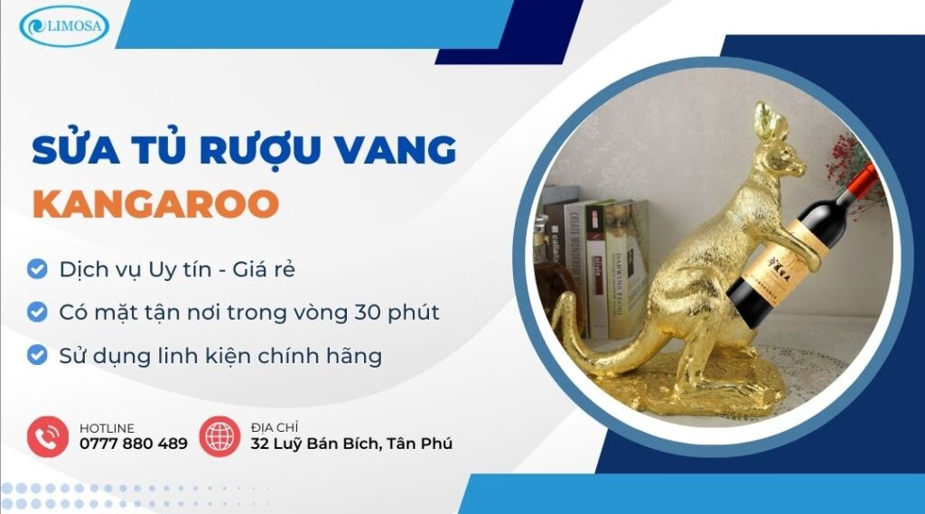 Sửa Tủ Rượu Vang Kangaroo -Nơi Sửa Giá Rẻ - Uy Tín 24/7 sửa tủ rượu vang Kangaroo