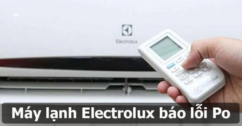 Tại sao nên sử dụng dịch vụ sửa mã lỗi máy lạnh Electrolux Po tại Sửa Điện Lạnh Limosa