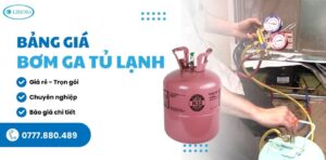 Bảng Giá Bơm Ga Tủ Lạnh Tại Nhà - Chất Lượng, Giá Rẻ 2025