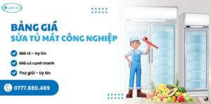bảng giá sửa tủ mát công nghiệp