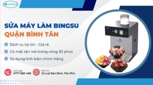 sửa máy làm Bingsu quận Bình Tân