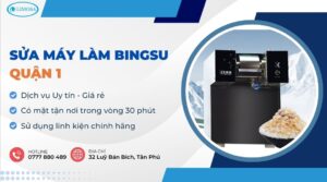 sửa máy làm Bingsu quận 1