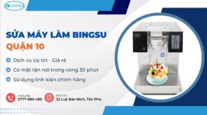sửa máy làm Bingsu quận 10