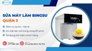 sửa máy làm Bingsu quận 3