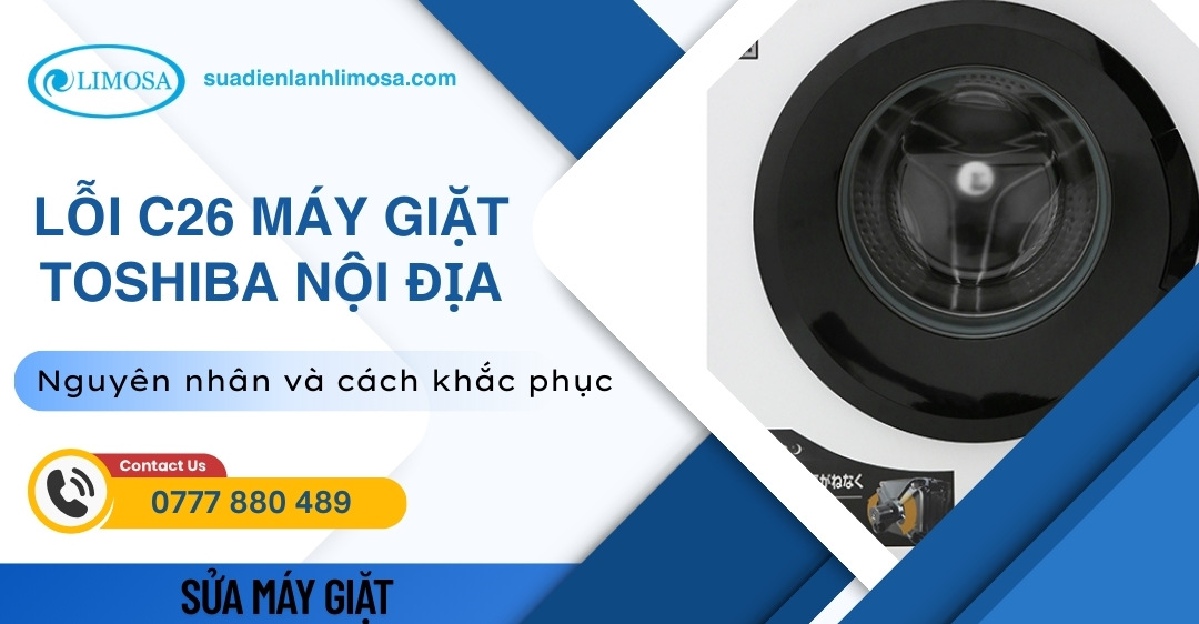 Sửa Lỗi C26 Máy Giặt Toshiba Nội Địa Nhanh Chóng Tại Nhà