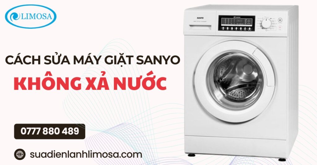 Cách Sửa Máy Giặt Sanyo Không Xả Nước Đơn Giản Tại Nhà Cách Sửa Máy Giặt Sanyo Không Xả Nước Đơn Giản Tại Nhà