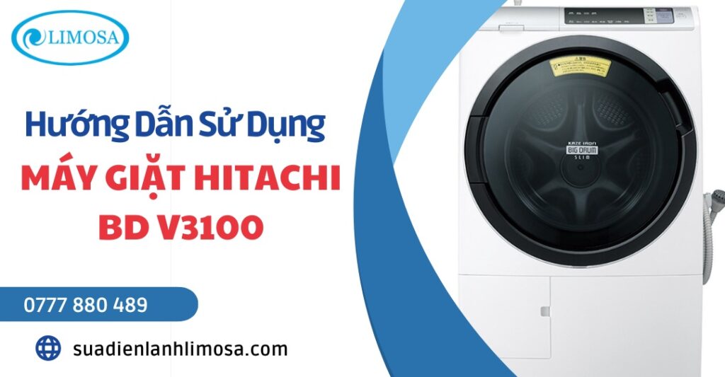 Hướng dẫn sử dụng máy giặt Hitachi BD V3100 chi tiết nhất Hướng dẫn sử dụng máy giặt Hitachi BD V3100 chi tiết nhất