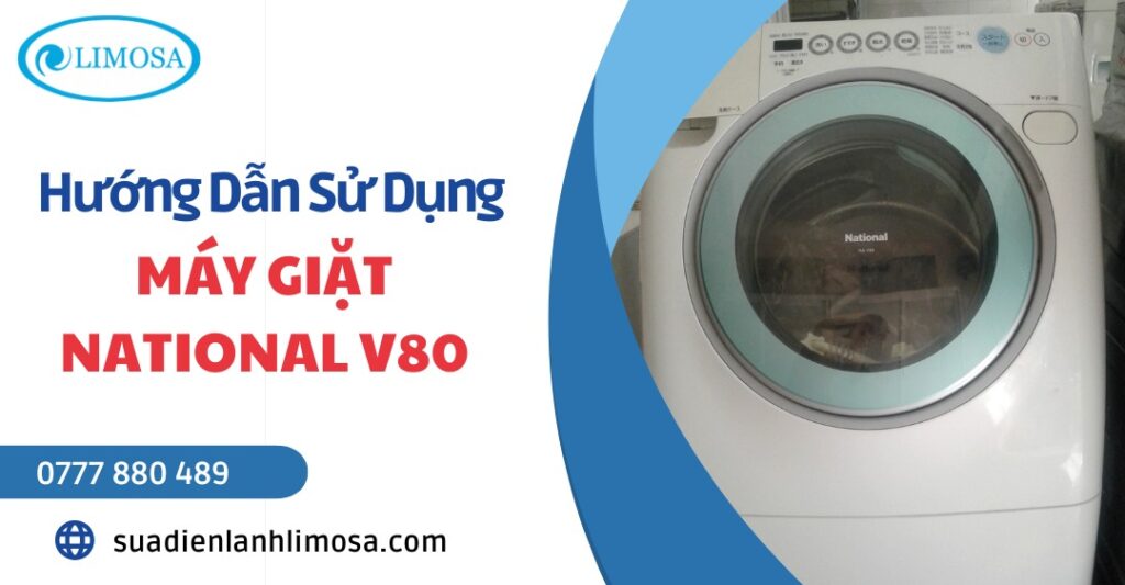 Hướng Dẫn Sử Dụng Máy Giặt National V80 Chi Tiết Từ A Đến Z Hướng Dẫn Sử Dụng Máy Giặt National V80 Chi Tiết Từ A Đến Z