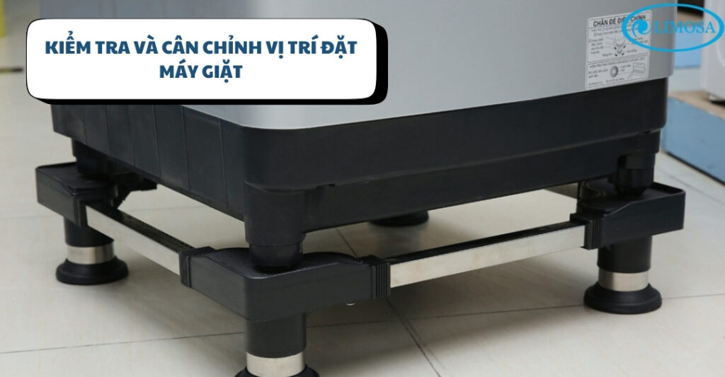 Tìm hiểu lỗi E31 máy giặt Toshiba và cách khắc phục đơn giản Kiểm tra và cân chỉnh vị trí đặt máy