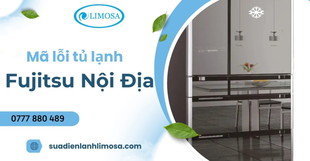 Bảng Mã Lỗi Tủ Lạnh Fujitsu Nội Địa Nhật Và Cách Khắc Phục Bảng Mã Lỗi Tủ Lạnh Fujitsu Nội Địa Nhật Và Cách Khắc Phục