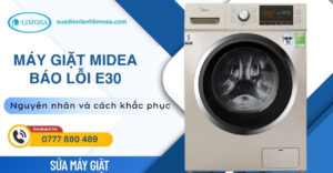 Cách khắc phục máy giặt Midea báo lỗi E30 chi tiết và đầy đủ