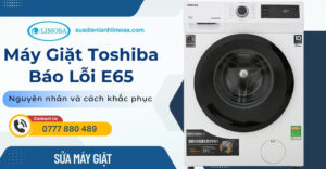 Máy Giặt Toshiba Báo Lỗi E65 - Nguyên Nhân Và Cách Xử Lý