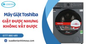 Tại Sao Máy Giặt Toshiba Giặt Được Nhưng Không Vắt Được ?