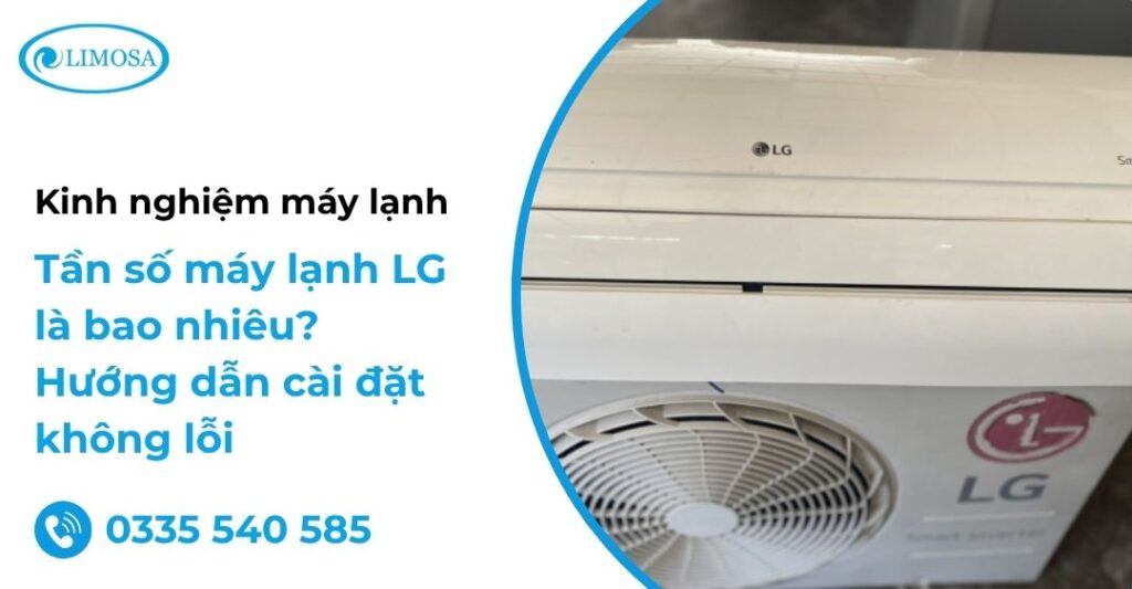 Tần số máy lạnh LG là bao nhiêu? Cách cài đặt và mã remote chi tiết Tần số máy lạnh LG