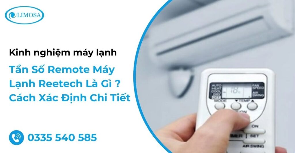 Tần Số Remote Máy Lạnh Reetech Là Gì ? Cách Xác Định Chi Tiết Tần số remote Reetech